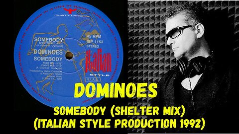 Dominoes - Somebody (Shelter Mix) Italo House 1992