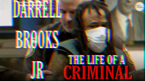 Darrell Brooks Jr: The Life Of A Criminal