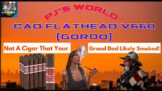 What Is Up With The New Cigar CAO Gordo Flathead V660 & Why I Recommend This Great Cigar~???