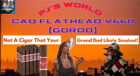 What Is Up With The New Cigar CAO Gordo Flathead V660 & Why I Recommend This Great Cigar~???