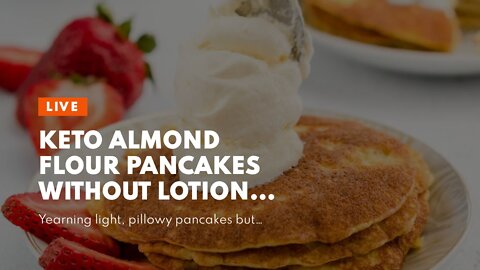Keto Almond Flour Pancakes without Lotion Cheese