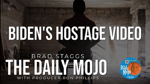 LIVE: Biden’s Hostage Video - The Daily Mojo