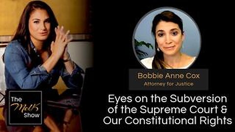 Mel K & Bobbie Anne Cox | Eyes on the Subversion of the Supreme Court & Our Constitutional Rights