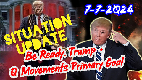 Situation Update 7/7/24 ~ Trump Return - Q Post - White Hats Intel ~ Derek Johnson Decode. SG Anon