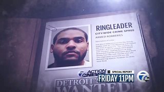 Friday at 11: Detroit's Most Wanted is the ringleader of a city-wide crime spree