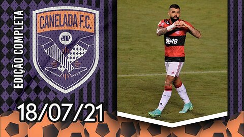 Com 3 de Gabigol, Flamengo ATROPELA Bahia na estreia de Renato no Brasileirão! | CANELADA (18/07/21)