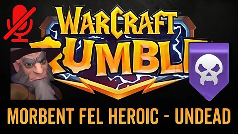 WarCraft Rumble - No Commentary Gameplay - Morbent Fel Heroic - Undead