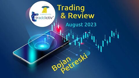 Monthly Trading and Review with Bojan Petreski | Aug 2023 by #tradewithufos