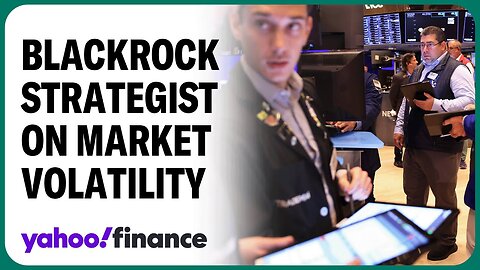 BlackRock strategist shares his client advice amid volatility