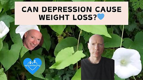 Can Depression Cause Weight Loss?💙