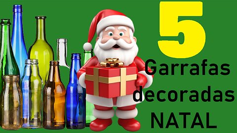 5 IDEIAS DE GARRAFAS DECORADAS PARA O NATAL @lucibuzo