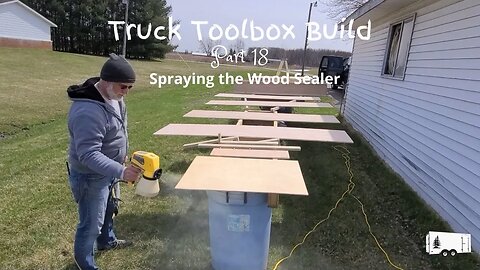 DIY Truck Toolbox Storage! (Part 18) - Spraying the Wood Sealer!