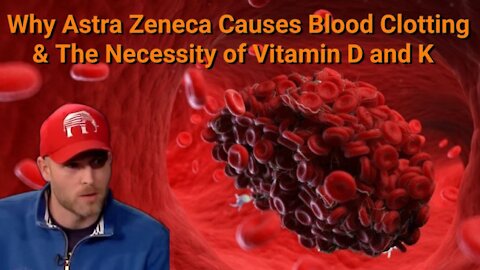 Vincent James || Why Astra Zeneca Causes Blood Clots & The Necessity of Vitamin D and K