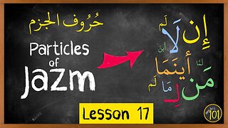 The function of conditionals in the Quran | Understanding Jazm Particles 2 | Lesson 17 | Arabic101