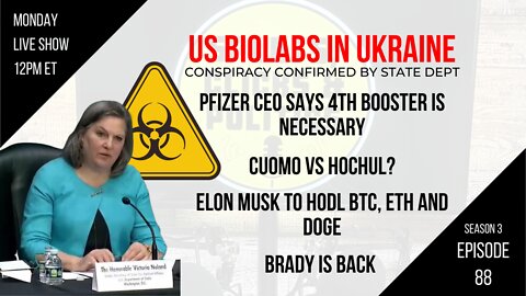 EP88: BioLabs in Ukraine, Cuomo Running?, Elon Musk to HODL, Facebook Allows Violence, Brady is Back
