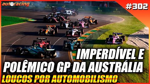 TUDO ERRADO! GP DA AUSTRÁLIA MELBOURNE F1 2023 - Loucos por Automobilismo 302 |F