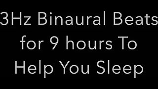 3Hz Binaural Beats For 9-10 Hours To Help You Sleep | Relaxing And Peaceful Sounds For A Deep Sleep