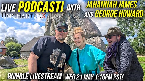 UnchartedX LiveStream - Live Podcast with Jahannah James and George Howard!
