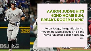 Aaron Judge hits 62nd home run, breaks Roger Maris' record