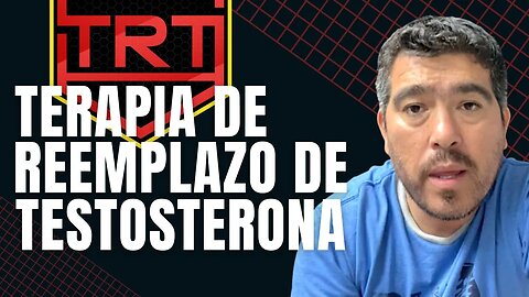 ¿Qué es TRT o Terapia de Reemplazo de Testosterona? (SPANISH ESPAÑOL)