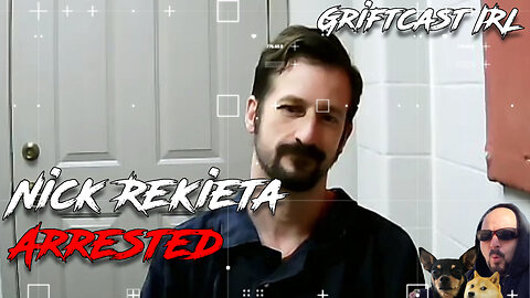 The Downward Spiral of Nick Rekieta Arrested Like Al Grifter Capone Griftcast IRL 5/24/2024