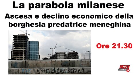 La parabola milanese: ascesa e declino economico della borghesia predatrice meneghina