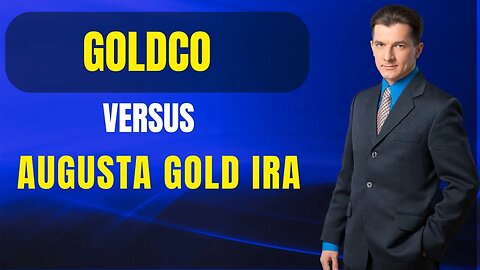 Goldco vs. Augusta Precious Metals: Comparing Gold IRA Providers