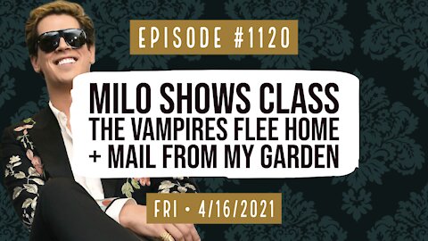 #1120 Milo Shows Class, The Vampires Flee Home, & Mail From My Garden