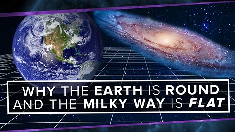Why is the Earth Round and the Milky Way Flat?