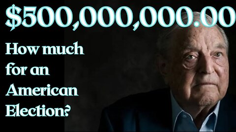 Democrats lie and Soros will spend Half a Billion on politics....