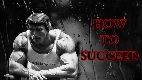 How To Succeed - Arnold Schwarzenegger - Motivational Speech - Gym Motivation