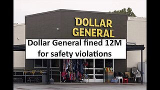 Dollar General fined 12M for safety violations