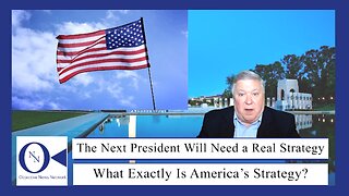 The Next President Will Need a Real Strategy | Dr. John Hnatio | ONN