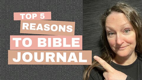Top 5 Reasons for Bible Journaling