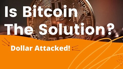 Is Bitcoin The Solution With The Dollar Being Attacked? | Crypto Investing for Beginners
