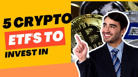 5 BEST CRYPTO ETF's TO INVEST IN