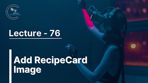 76 - Add RecipeCard Image | Skyhighes | React Native