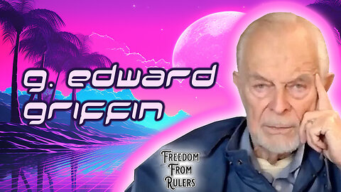 "They May Think They Worship The DEVIL" G. Edward Griffin Exposes Financial System, Global Elites Plans, Chemtrails | Freedom From Rulers #3