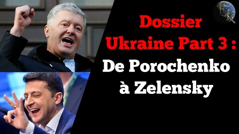Dossier Ukraine Part 3 - De Porochenko à Zelensky