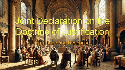 Examining the Joint Lutheran and Roman Catholic Statement on Justification