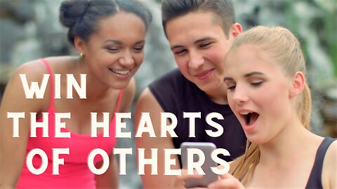 5 Ways To Win The Hearts Of Others