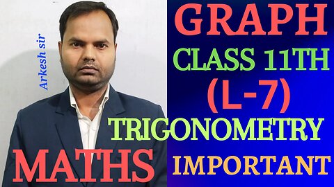 GRAPHOFTRIGONOMETRICFUNCTION CLASS 11TH MATHEMATICS (L-7)||IMPORTANT