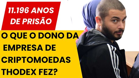 Condenado a 11.196 anos de prisão.