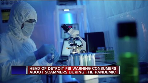 Head of Detroit FBI warning consumers about scammers during pandemic.