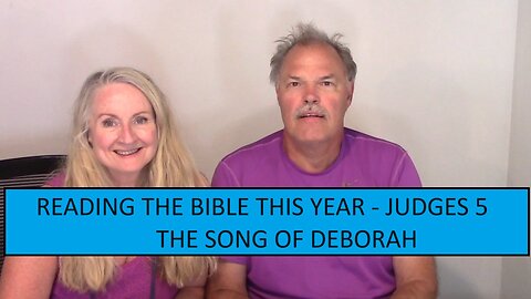 READING THE BIBLE THIS YEAR - Judges Chapter 5 - The Song of Deborah