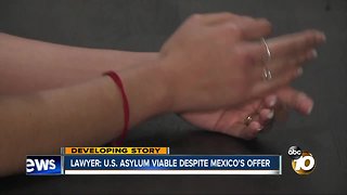 lawyer: US asylum viable despite mexico offer
