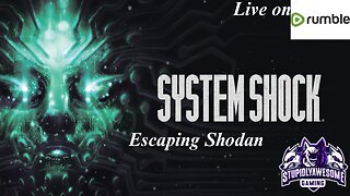 Escaping Shodan ( System Shock Remake Let's Play)