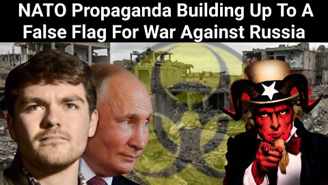 Nick Fuentes || NATO Propaganda Building Up To A False Flag For War Against Russia