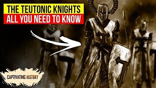 The Teutonic Knights: What Did They Do?