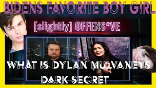 Bidens Favorite Girl Boy Dylan Mulvaney Has A Dark Secret Slighlty Offensive Reaction